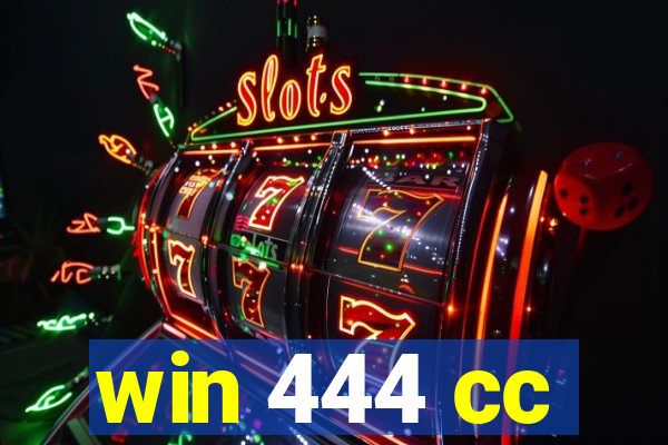 win 444 cc